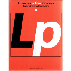 Literatura polska XX wieku. Przewodnik encyklopedyczny. T.1/2