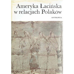 Ameryka Łacińska w relacjach Polaków
