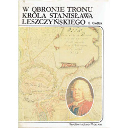 W obronie tronu króla Stanisława Leszczyńskiego