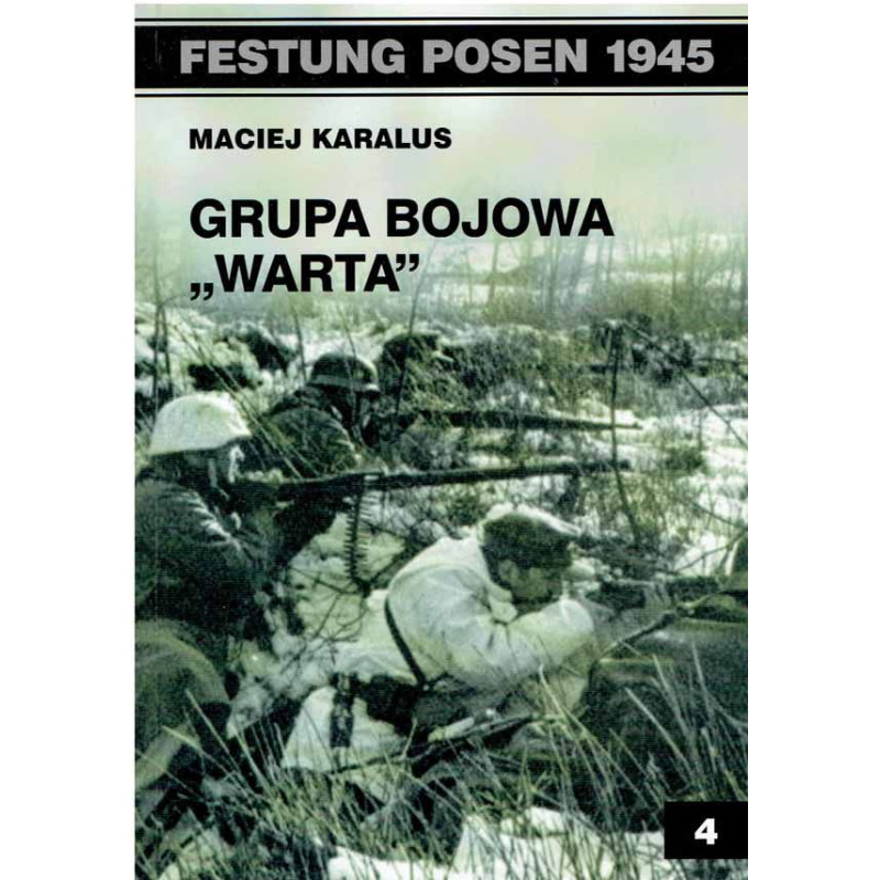 Festung Posen 1945. Grupa Bojowa "Warta"