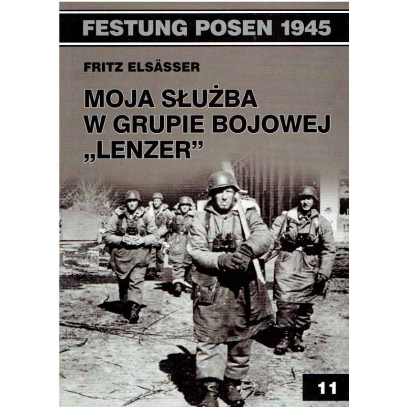 Festung Posen 1945. Moja służba w grupie bojowej "Lenzer"