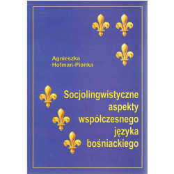 Socjolingwistyczne aspekty współczesnego języka bośniackiego