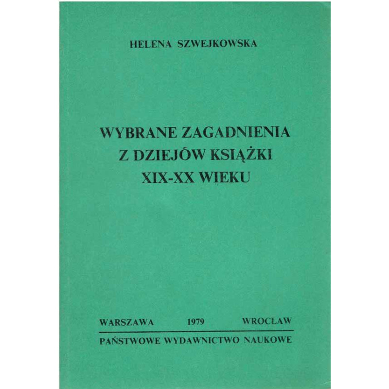 Wybrane zagadnienia z dziejów książki XIX - XX wieku