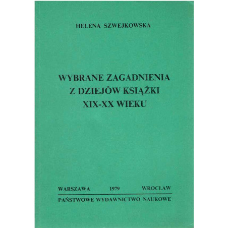 Wybrane zagadnienia z dziejów książki XIX - XX wieku