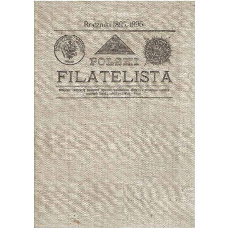 Polski Filatelista. Roczniki 1895, 1896 - reprint.