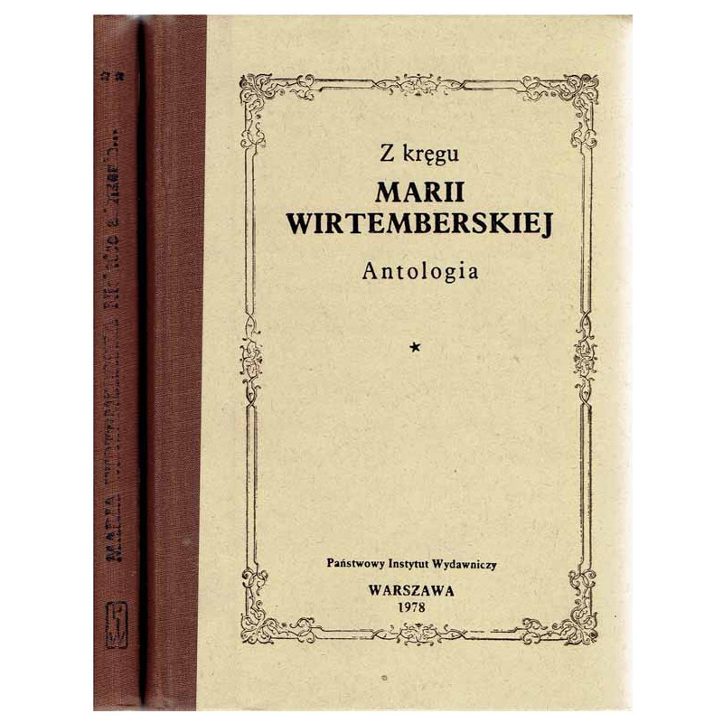 Z kręgu Marii Wirtemberskiej. Antologia. Niektóre zdarzenia... T. 1-2