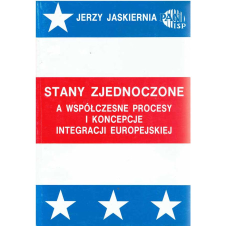 Stany Zjednoczone a współczesne procesy i koncepcje integracji europejskiej