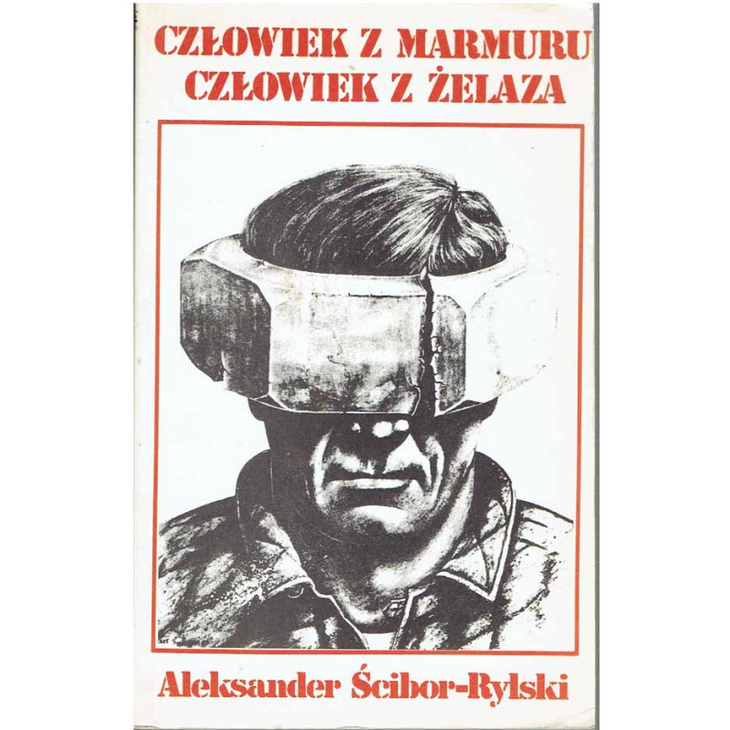 Człowiek z marmuru. Człowiek z żelaza