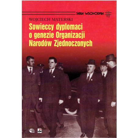 Sowieccy dyplomaci o genezie Organizacji Narodów Zjednoczonych