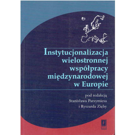 Instytucjonalizacja wielostronnej współpracy międzynarodowej w Europie