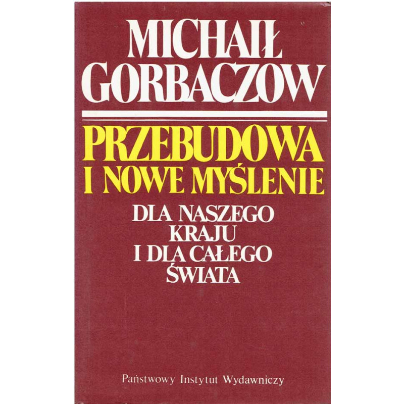 Przebudowa i nowe myślenie dla naszego kraju i dla całego świata