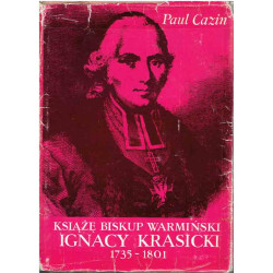 Książę biskup warmiński Ignacy Krasicki 1735 - 1801