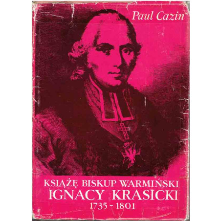 Książę biskup warmiński Ignacy Krasicki 1735 - 1801