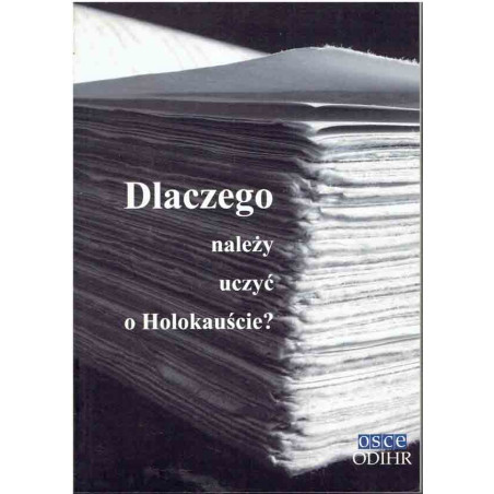 Dlaczego należy uczyć o Holokauście?