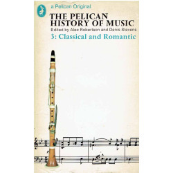 The Pelican Hstory of Music 3: Classical and Romantic