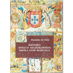 Kronika wielce szczęśliwego króla Dom Manuela (1495 - 1521)