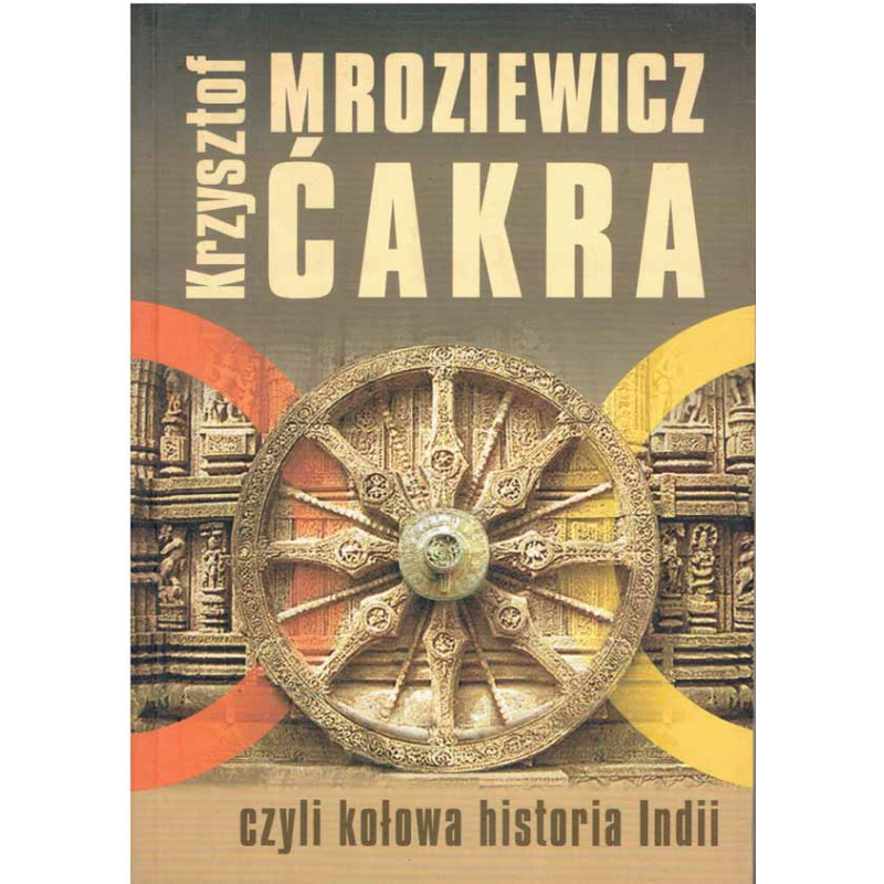 Ćakra, czyli kołowa historia Indii