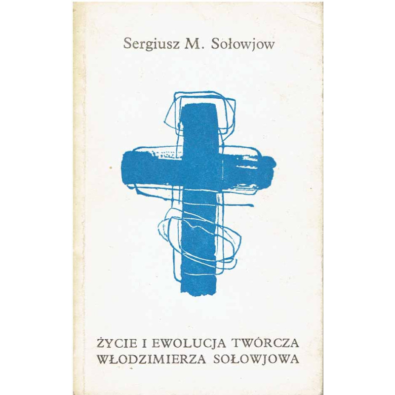 Życie i ewolucja twórcza Włodzimierza Sołowjowa