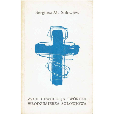Życie i ewolucja twórcza Włodzimierza Sołowjowa