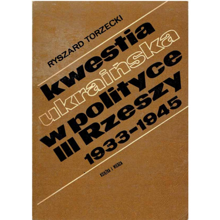 Kwestia ukraińska w polityce III Rzeszy 1933 - 1945