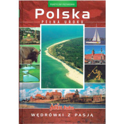 Polska pełna uroku. Wędrówki z pasją