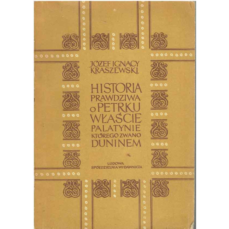 Historia prawdziwa o Petrku Właście palatynie którego zwano Duninem