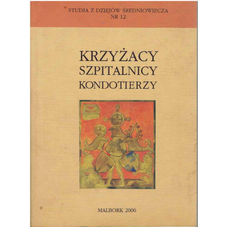 Krzyżacy, szpitalnicy, kondotierzy