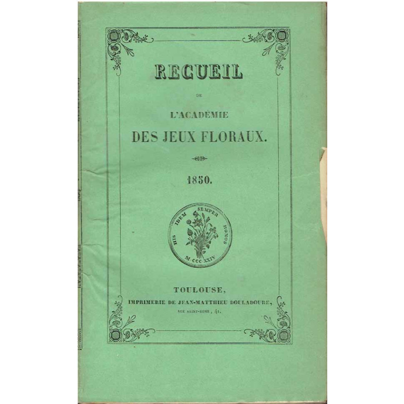 Recueil de L'Académie des Jeux floraux. 1850.