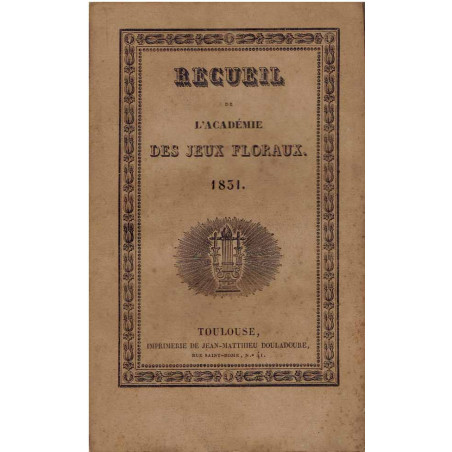 Recueil de L'Académie des Jeux floraux. 1831.