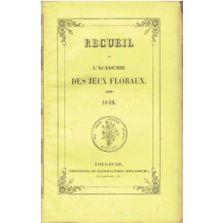 Recueil de L'Académie des Jeux floraux. 1849.