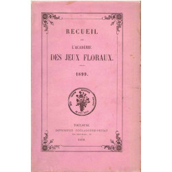 Recueil de L'Académie des Jeux floraux. 1899.