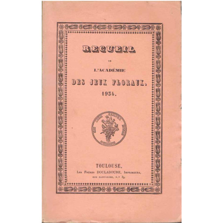 Recueil de L'Académie des Jeux floraux. 1934.