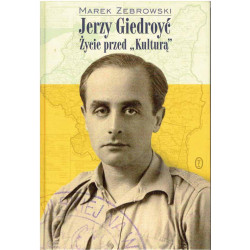 Jerzy Giedroyć. Życie przed "Kulturą"