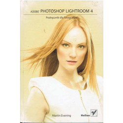 Adobe Photoshop Lightroom 4 Podręcznik dla fotografów