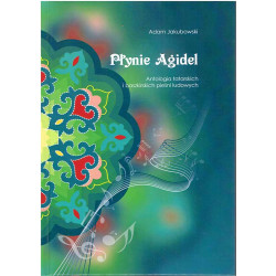 Płynie Agidel. Antologia tatarskich i baszkirskich pieśni ludowych