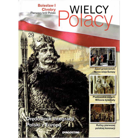 Wielcy Polacy: Bolesław I Chrobry, pierwszy król Polski