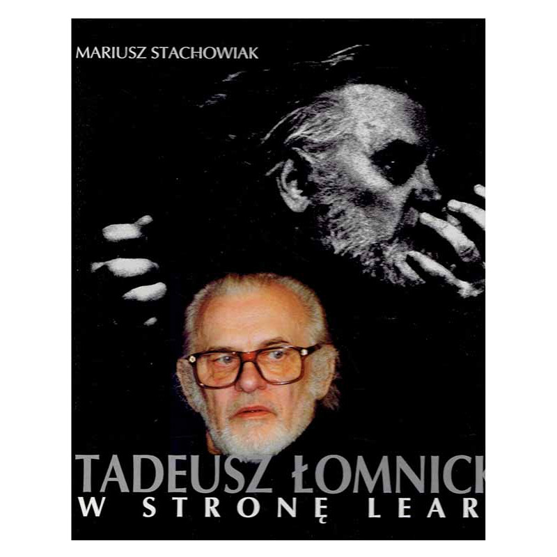 Tadeusz Łomnicki. W stronę Leara