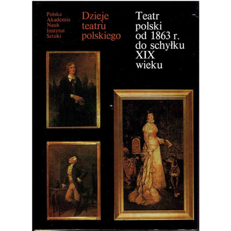 Teatr polski od 1863 do schyłku XIX wieku