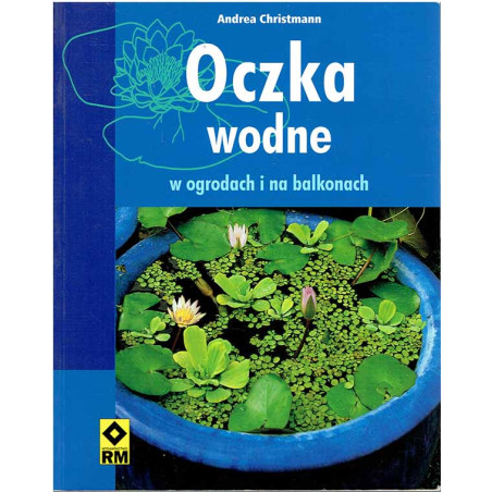 Oczka wodne w ogrodach i na balkonach