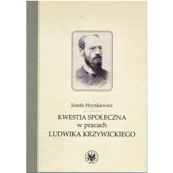 Kwestia społeczna w pracach Ludwika Krzywickiego
