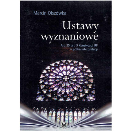 Ustawy wyznaniowe. Art. 25 ust. 5 Konstytucji RP - próba interpretacji