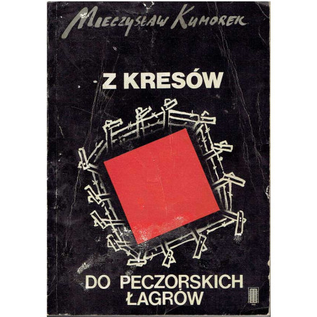 Z kresów do peczorskich łagrów