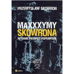 Maxxxymy Skowrona. Wydanie pierwsze poprawione
