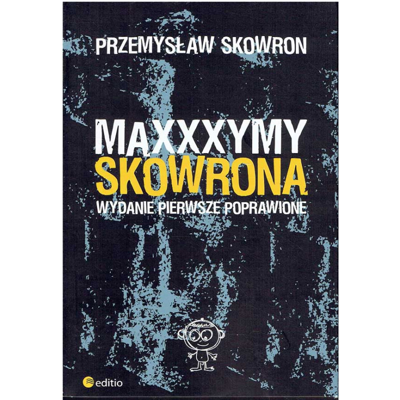 Maxxxymy Skowrona. Wydanie pierwsze poprawione