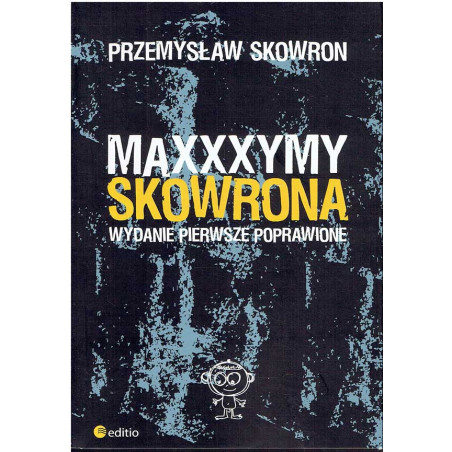 Maxxxymy Skowrona. Wydanie pierwsze poprawione
