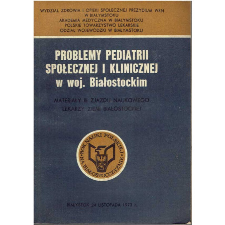 Problemy pediatrii społecznej i klinicznej w woj. Białostockim