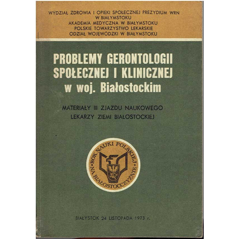 Problemy gerontologii społecznej i klinicznej w woj. Białostockim