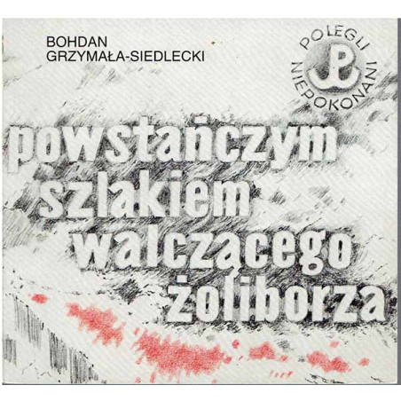 Powstańczym szlakiem walczącego Żoliborza