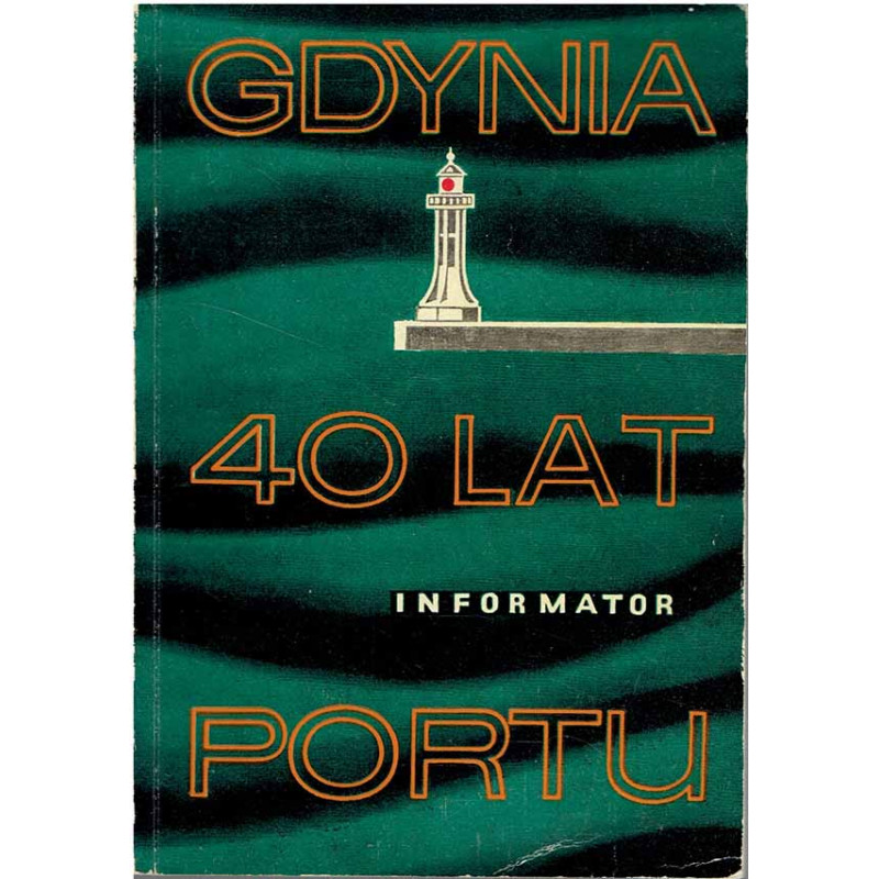 Gdynia 40 lat portu. Informator