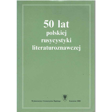50 lat polskiej rusycystyki literaturoznawczej
